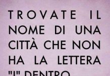 Rompicapo: trova la città senza la lettera I indovinello